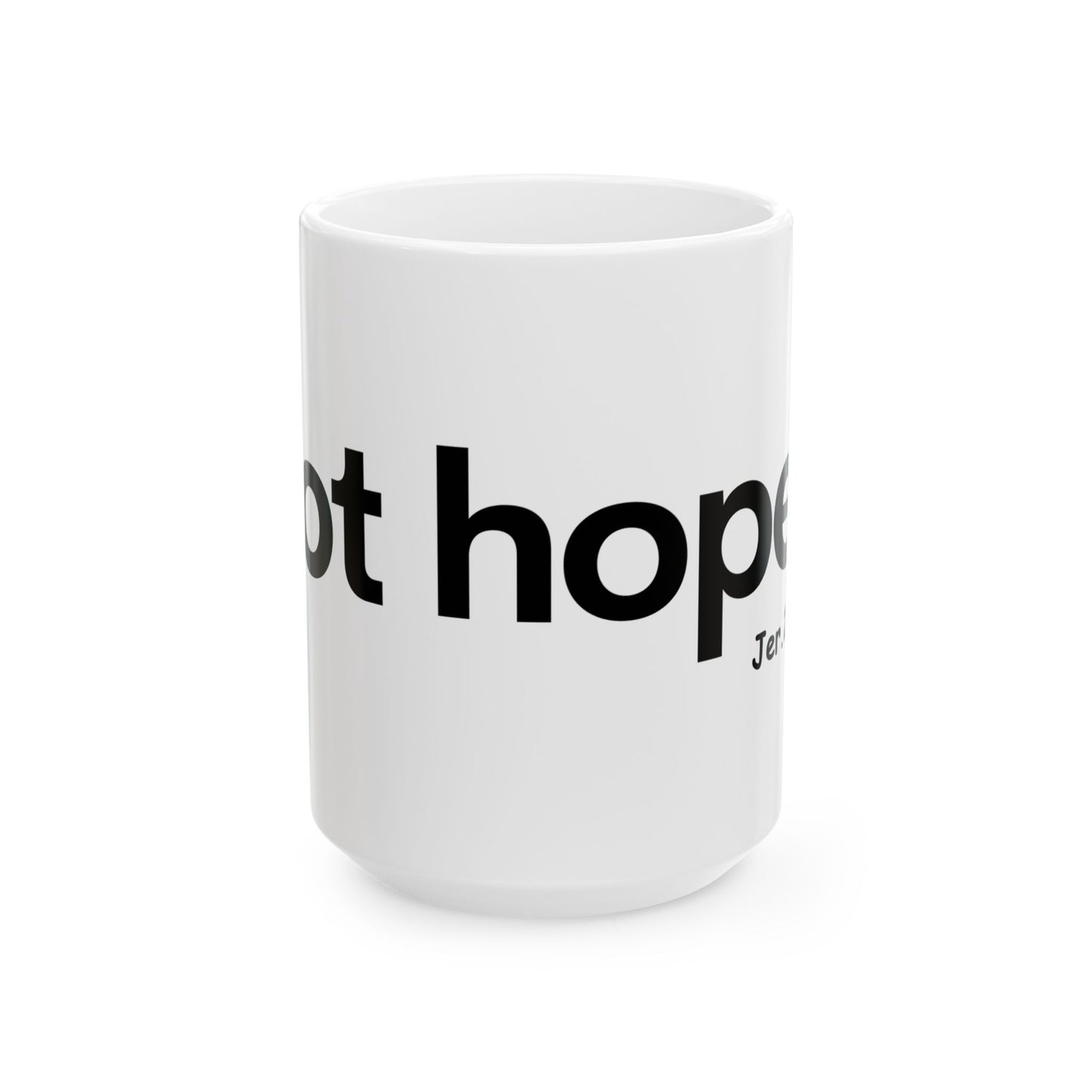 Got Hope? Mug (Jeremiah 29:11) 15oz